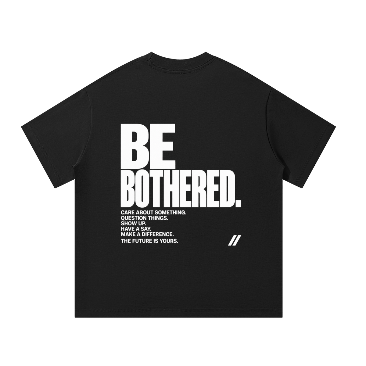 BE BOTHERED. // Oversized Tee